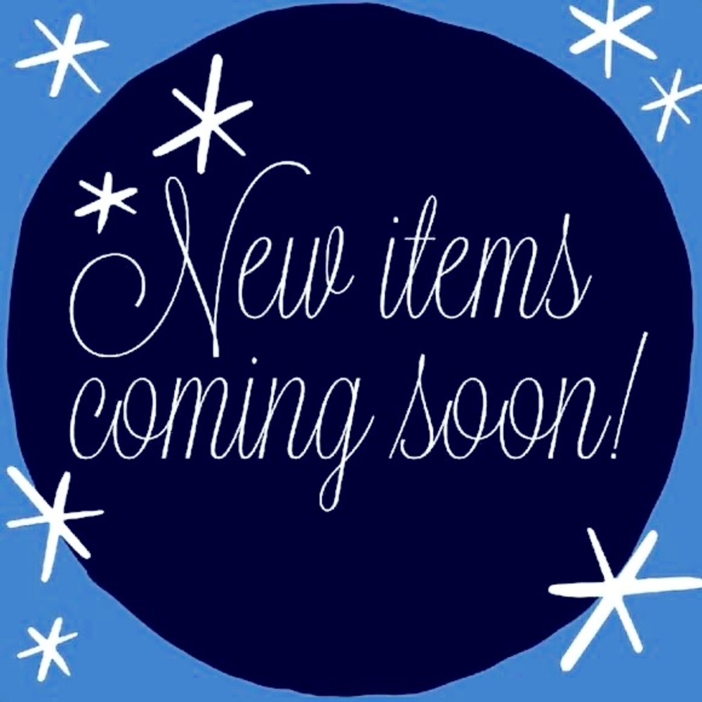 Watch here!! New items dropping soon!!